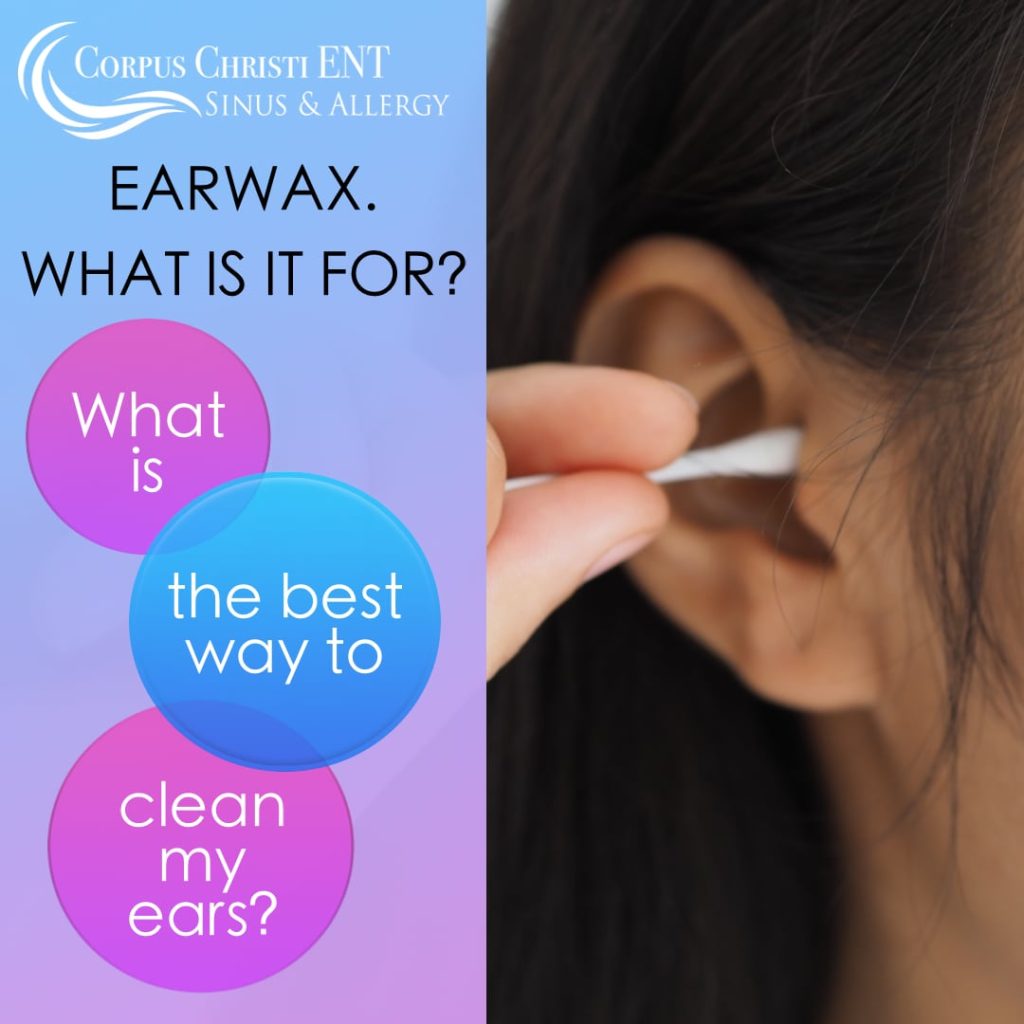 Earwax - What is it For? – Corpus Christi ENT Sinus & Allergy