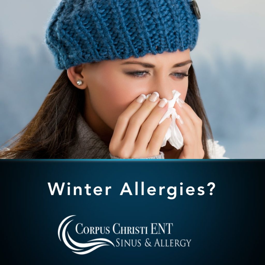 Winter Allergies Corpus Christi Ent Sinus And Allergy